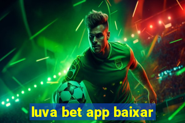 luva bet app baixar